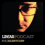 Linear Podcast | 015 | Silentcorp