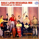 Dj Makala "Baile Latin Descarga Mix"