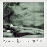 Radio Bounce #249 (w/ Remark, Ladi6, Sweater Beats, Jack Steadman, LNTG.. )
