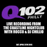 Q102 Live broadcast with Rocco & DJ Chillio from the Coastline Nightclub in Cherry hill (APRIL 25TH)