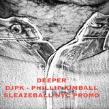 DJPK - Phillip Kimball - Deeper - SleazeBall NYC 2016 Promo