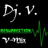Dj. V. - V-Mix 2013 (Resurrection)