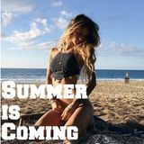 Summer is Coming