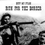 Buff My Pylon - Run for the Border