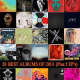 Excerpts from the 20 best albums (plus 5 EP's) of 2013.