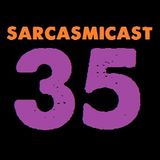 SARCASMICAST 35: PrE3 Special!