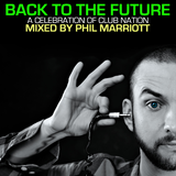 Phil Marriott - Back To The Future (A Celebration Of Club Nation)