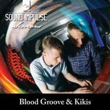 Sound Impulse Sessions - Blood Groove & Kikis