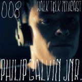 WALK T&LK Mixcast 008 | Philip Galvin Jnr