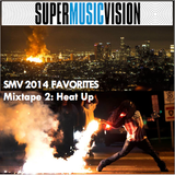 SMV 2014 Favorites - Mixtape 2: Heat Up