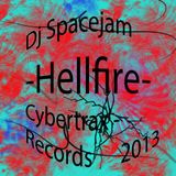 DJ Spacejam - Hell Fire - Cybertrax - Records 2013