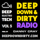 DEEP DOWN & DIRTY RADIO SHOW - VOL 5 pres. by DANNY CRAY