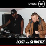 Lost b2b Shiverz - GetDarkerTV 239