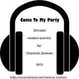 Come To My Party - a 20 track Modern Soul mix by Chemical_Grooves