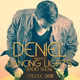 Deniel - Dancing Lights (Radio Show) EPISODE 008