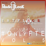 1st Place (#OnlyFTE) Vol. 5 - @DJMadeULook