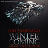Dio Zambrano - Winter is Coming (Miami Deep House)