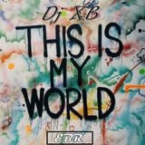 Deejay XB - This Is My World