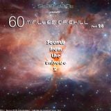 60 Minutes Of Chill, Part 28 (Sounds From The Universe 2)