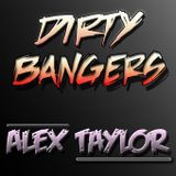 Dirty Bangers Promo mix by AlexTaylor