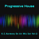 K.C.Harmony On Air Mix Set Vol - 3 (Progressive House Mix)