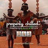 Properly Chilled Podcast #43 (A)