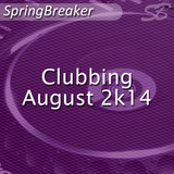 SpringBreaker Clubbing August 2k14
