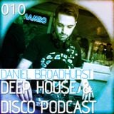Deep House & Disco Podcast by DJ Daniel Broadhurst - 010