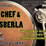 Funk And Rolla DIRETTA con: LO CHEF & DJ SBERLA!
