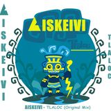 AISKEIVI - TLALOC (Original mix)