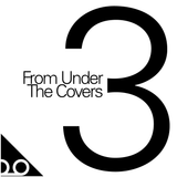 From Under The Covers Vol. 3