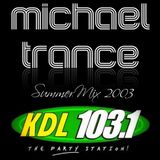 Summer Mix 2003 - KDL 103.1 fm - Michael Trance