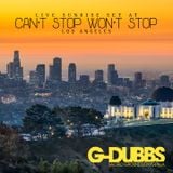 G-Dubbs live at Can't Stop Won't Stop L.A.