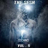 The Sesh Vol. 5. Techno