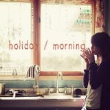 holiday / morning