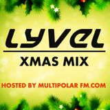 LYVEL @ XMAS MIX 2015 | Hosted by MultipolarFM
