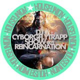 DJ CYBORGFLYTRAPP SHOW 005(REINCARNATION)