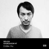 Revox Records Radioshow 47 - Eddie Hu
