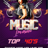 Music Invasion TOP 40'S DANCE HITS VOLUME 128