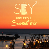 UNCLE ROLL - SKY21 Terrace SUNSET Mix