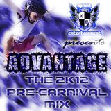 Xplicit ENT. Presents.....ADVANTAGE!! The 2k12 Pre-Carnival Soca Mix