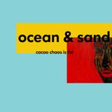 cacao chaos is FAT - Ocean & Sand