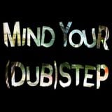 Dubstep Mix - MindYourStep Vol. 1