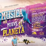 Ismael Aguilera - La Música Que Mueve El Planeta (The Final Set)
