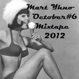 Mart Yhno - Mixtape #6 - October 2012