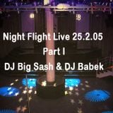 Night Flight Live 25.2.05 - DJ Big Sash & DJ Babek