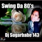 Swing Da 80's ( Maryanne's Request )