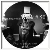 Seven Song Weekly: Week # 50