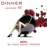 DINNER LOUNGE 10. Mixed by Dj NIKO SAINT TROPEZ