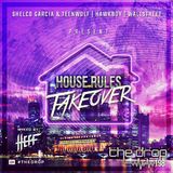 Shelco Garcia & Teenwolf, Hawkboy, & WallStreet Present: The Drop 198 - House Rules Takeover